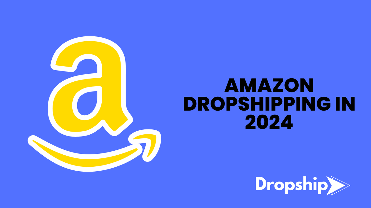 Amazon Dropshipping in 2024 - Dropship Australia